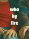 Who by Fire