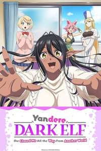 Yandere Dark Elf: She Chased Me All the Way from Another World! - Posters