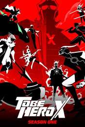 TO BE HERO X Season 1