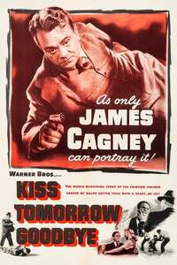 Kiss Tomorrow Goodbye - Posters
