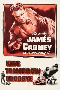 Kiss Tomorrow Goodbye - Posters