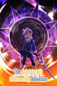 The Aristocrat's Otherworldly Adventure: Serving Gods Who Go Too Far - Posters