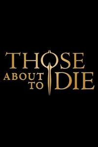 Those About to Die - Posters
