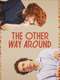 The Other Way Around