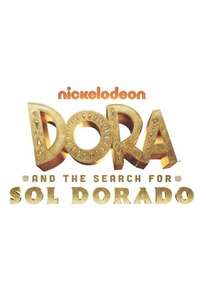 Dora and the Search for Sol Dorado - Posters