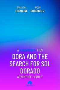 Dora and the Search for Sol Dorado - Posters