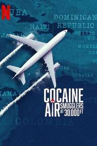 Cocaine Air: Smugglers at 30 000 Ft. - Posters