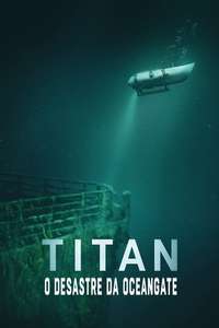 Titan: The OceanGate Disaster - Posters