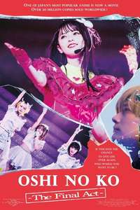 Oshi no Ko -The Final Act- - Posters