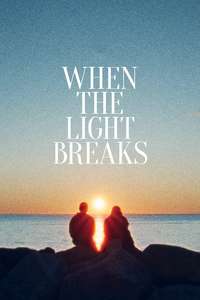 When the Light Breaks - Posters