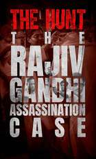 The Hunt: The Rajiv Gandhi Assassination Case