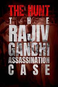 The Hunt: The Rajiv Gandhi Assassination Case - Posters