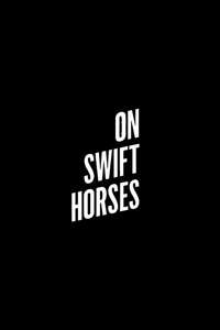 On Swift Horses - Posters