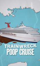 Trainwreck: Poop Cruise