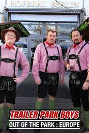 Trailer Park Boys: Out of the Park: Europe