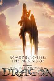 Soaring to Life: The Making of How To Train Your Dragon