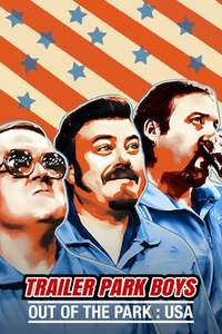 Trailer Park Boys: Out of the Park: USA - Posters