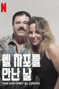 The Day I Met El Chapo: The Kate del Castillo Story - Posters