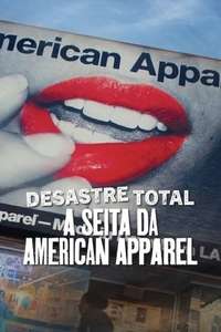 Trainwreck: The Cult of American Apparel - Posters