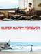 Super Happy Forever