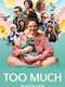 Too Much
