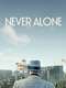 Never Alone