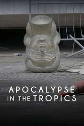 Apocalypse in the Tropics