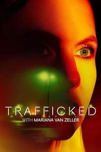 Trafficked with Mariana van Zeller - Posters