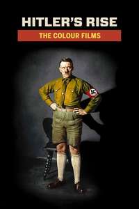 Hitlers Rise: The Colour Films - Posters