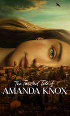 The Twisted Tale of Amanda Knox