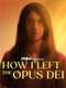 How I Left the Opus Dei