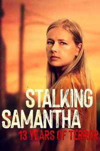 Stalking Samantha: 13 Years of Terror - Posters