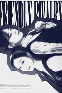 Friendly Rivalry - Posters