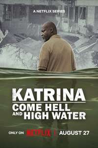 Katrina: Come Hell and High Water - Posters