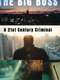 The Big Boss: A 21st Century Criminal