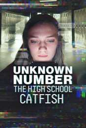 Unknown Number: The High School Catfish