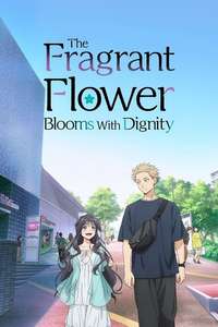 The Fragrant Flower Blooms with Dignity - Posters
