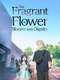 The Fragrant Flower Blooms with Dignity