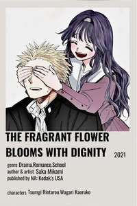The Fragrant Flower Blooms with Dignity - Posters