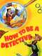 How to Be a Detective
