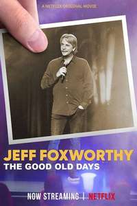 Jeff Foxworthy: The Good Old Days - Posters