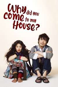 Why Did You Come to My House - Posters