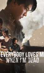 Everybody Loves Me When I'm Dead