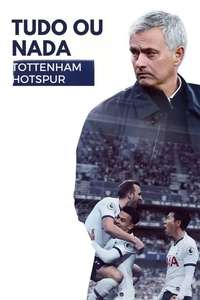 All or Nothing: Tottenham Hotspur - Posters