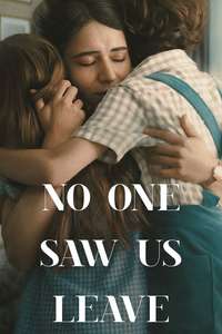 No One Saw Us Leave - Posters