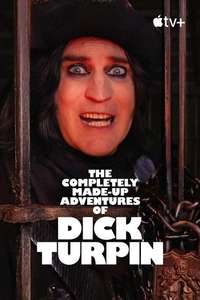 The Completely Made-Up Adventures of Dick Turpin - Posters