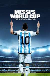 Messi's World Cup: The Rise of a Legend - Posters