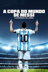 Messi's World Cup: The Rise of a Legend - Posters