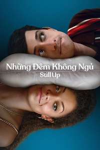 Still Up - Posters