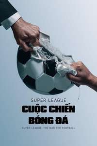 Super League: The War For Football - Posters